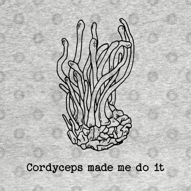 Cordyceps made me do it by valentinahramov